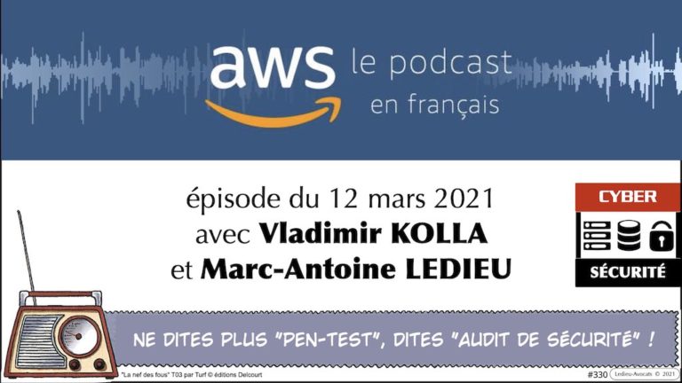 #330 Ne dites plus "Pen-Test" mais "Audit de Sécurité numérique" PODCAST AWS du 12 mars 2021