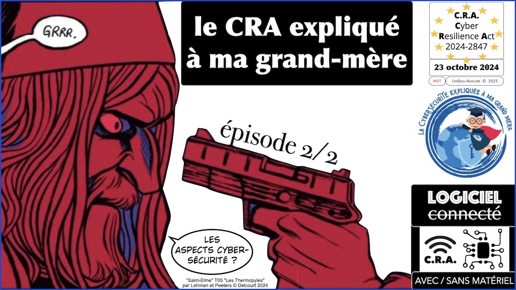 CRA exigences cyber et vulnérabilités expliquées à ma grand mère podcast part 2 © Ledieu-Avocats 2025