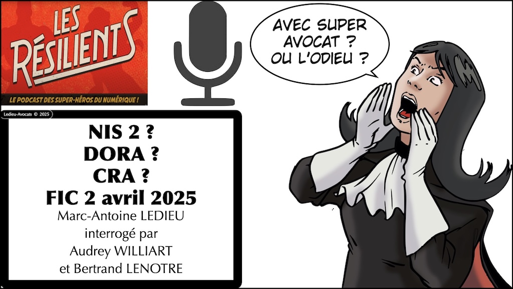 podcast NIS2 DORA CRA les Résilients FIC 2025 spécial législation cyber-sécurité © Ledieu-Avocats